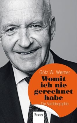 Womit ich nie gerechnet habe - G&ouml;tz W. Werner