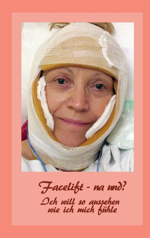 Facelift - na und? - Ute Fischer, Bernhard Siegmund