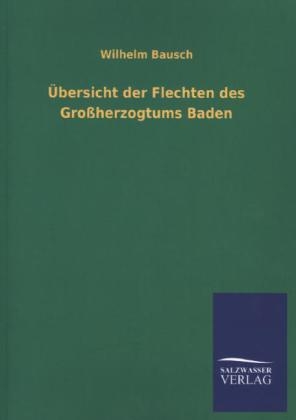 Übersicht der Flechten des Großherzogtums Baden