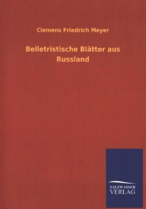 Belletristische Bl&Atilde;&curren;tter aus Russland - Clemens Friedrich Meyer