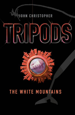 The Tripods: The White Mountains - John Christopher