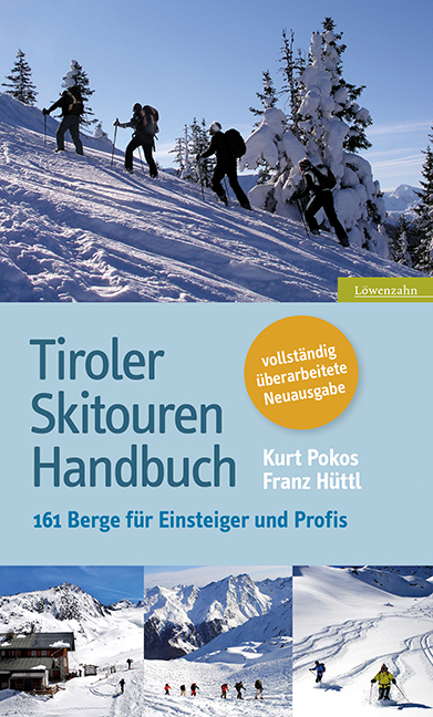 Tiroler Skitouren Handbuch - Kurt Pokos, Franz H&uuml;ttl