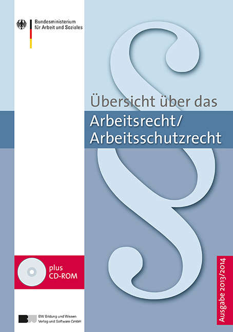 &Uuml;bersicht &uuml;ber das Arbeitsrecht/Arbeitsschutzrecht 2013/2014