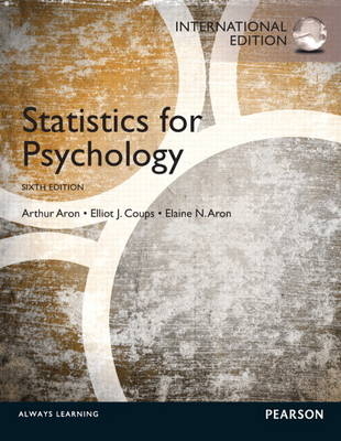 Statistics for Psychology, plus MyStatLab with Pearson eText - Arthur Aron, Elaine N. Aron, Elliot J. Coups  Ph.D., Cole Publishing,  Pearson Education