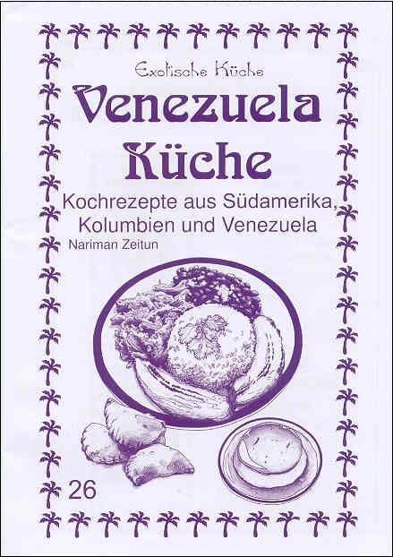 Venezuela K&uuml;che - Nariman Zeitun, M. Nader Asfahani