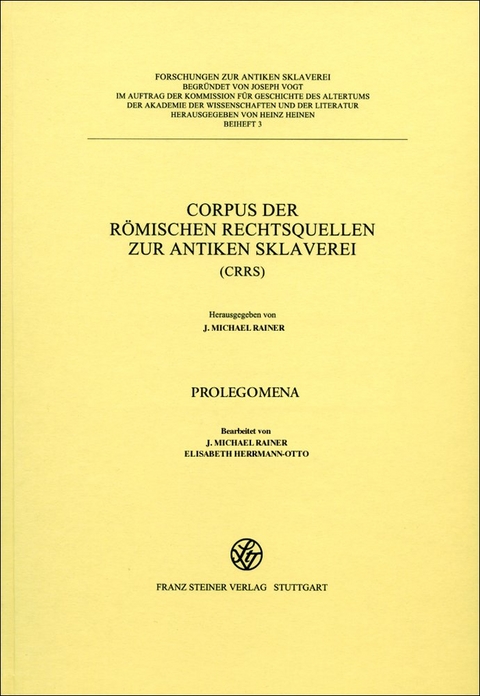Corpus der r&ouml;mischen Rechtsquellen zur antiken Sklaverei (CRRS) - 