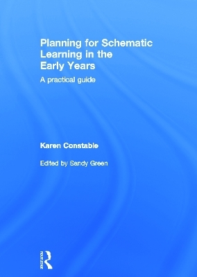 Planning for Schematic Learning in the Early Years - Karen Constable