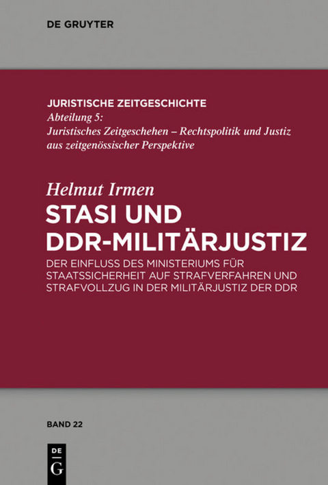 Stasi und DDR-Milit&auml;rjustiz - Helmut Irmen