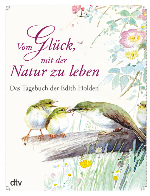Vom Gl&uuml;ck, mit der Natur zu leben - Edith Holden