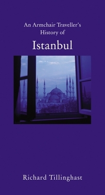 An Armchair Traveller's History of Istanbul