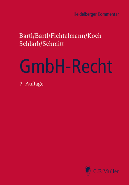 GmbH-Recht - Harald Bartl, Angela Bartl, Helmar Fichtelmann, Detlef Koch, Eberhard Schlarb, LL.M. Schmitt  Michaela C.