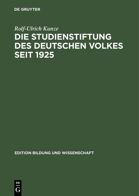 Die Studienstiftung des deutschen Volkes seit 1925 - Rolf-Ulrich Kunze