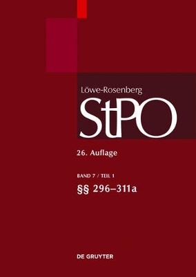 L&ouml;we/Rosenberg. Die Strafproze&szlig;ordnung und das Gerichtsverfassungsgesetz / &sect;&sect; 296-311a