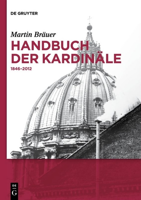 Handbuch der Kardin&auml;le - Martin Br&auml;uer