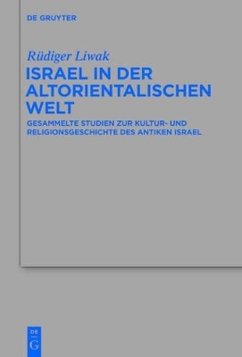 Israel in der altorientalischen Welt - R&uuml;diger Liwak