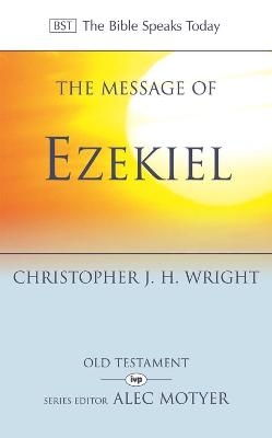 The Message of Ezekiel - Christopher J. H. Wright