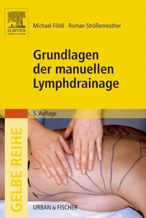 Grundlagen der manuellen Lymphdrainage -  Michael F&ouml;ldi