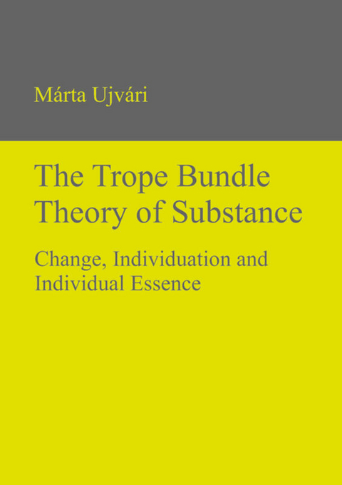 The Trope Bundle Theory of Substance - M&aacute;rta Ujv&aacute;ri