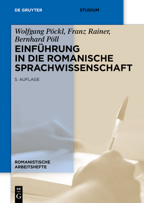Einf&uuml;hrung in die romanische Sprachwissenschaft - Wolfgang P&ouml;ckl, Franz Rainer, Bernhard P&ouml;ll