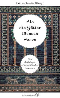 Als die G&ouml;tter Mensch waren - 