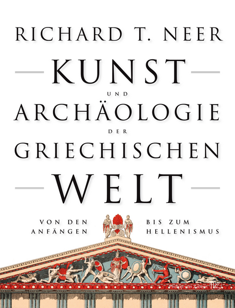 Kunst und Arch&auml;ologie der griechischen Welt - Richard T. Neer