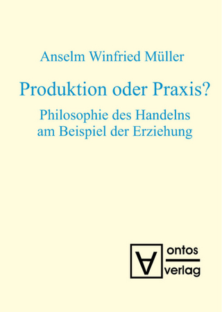 Produktion oder Praxis?
