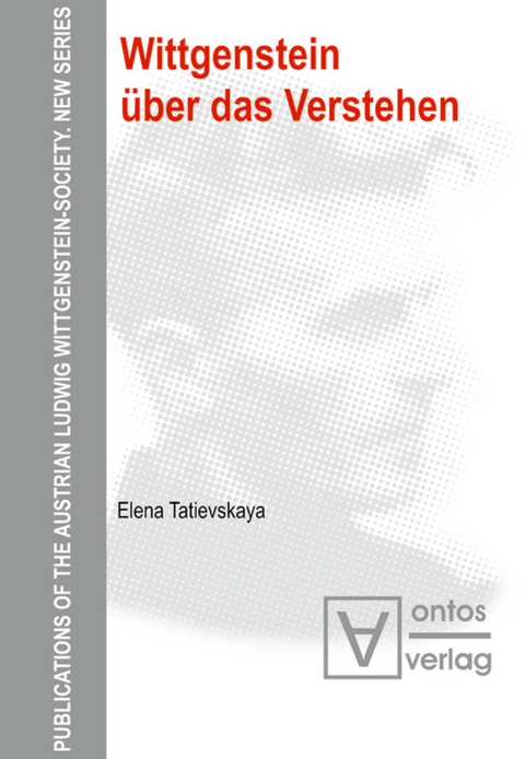 Wittgenstein &uuml;ber das Verstehen - Elena Tatievskaya