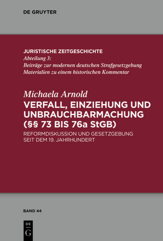 Verfall, Einziehung und Unbrauchbarmachung (§§ 73 bis 76a StGB)