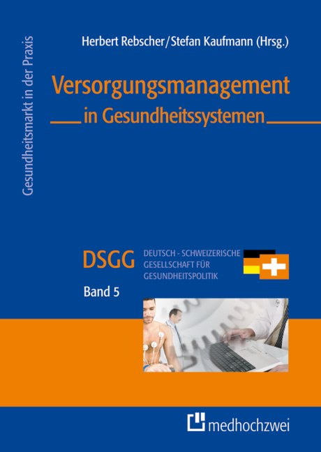 Versorgungsmanagement in Gesundheitssystemen - Herbert Rebscher, Stefan Kaufmann