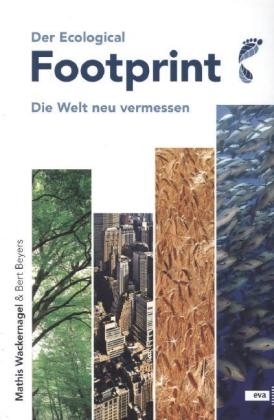 Der Ecological Footprint - Mathis Wackernagel, Bert Beyers