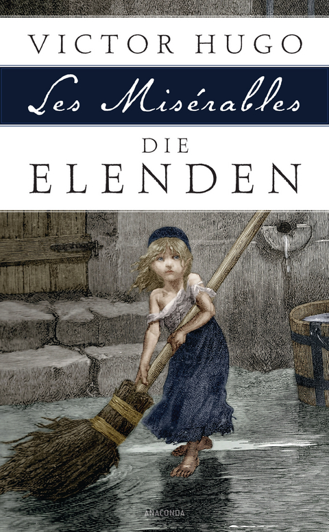 Die Elenden / Les Mis&eacute;rables - Victor Hugo