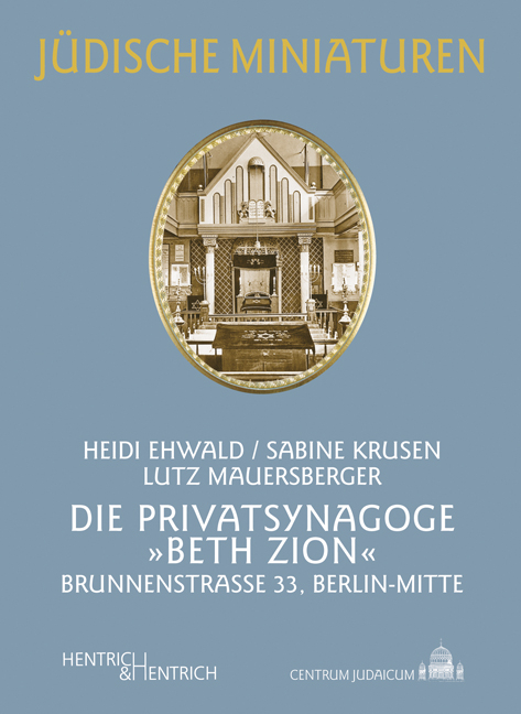 Die Privatsynagoge "Beth Zion" - Heidi Ehwald, Sabine Krusen, Lutz Mauersberger