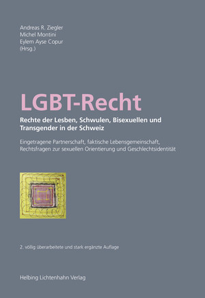 LGBT-Recht - Lars Baumgartner, Fran&ccedil;ois Baur, Martin Bertschi, Michael Beusch, Pierre B&uuml;hler, Vanessa Chambour, Jean-Paul Guisan, Michel Montini, Michel Mooser, Odile Pelet, Pascal Pichonnaz, Alecs Recher, Xavier Rossmanith, Andreas R. Ziegler