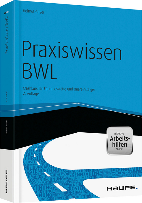 Praxiswissen BWL - inkl. Arbeitshilfen online - Helmut Geyer