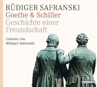 Goethe & Schiller - Geschichte einer Freundschaft - R&uuml;diger Safranski
