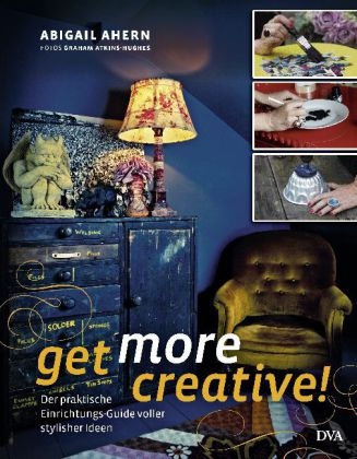 Get more creative! - Abigail Ahern