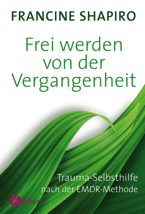 Frei werden von der Vergangenheit - Francine Shapiro