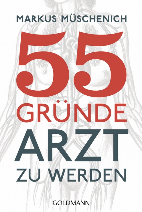 55 Gr&uuml;nde, Arzt zu werden - Markus M&uuml;schenich
