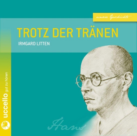 Trotz der Tränen | Hans Litten - Irmgard Litten