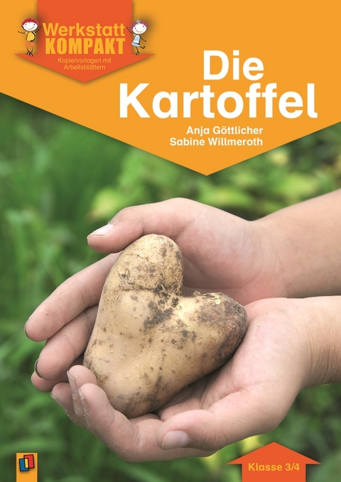 Die Kartoffel &ndash; Klasse 3/4 - Anja G&ouml;ttlicher, Sabine Willmeroth