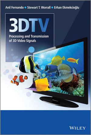 3DTV - Anil Fernando, Stewart T. Worrall, Erhan Ekmekcio&eth;lu
