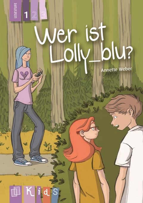 Wer ist Lolly_blu? &ndash; Lesestufe 1 - Annette Weber