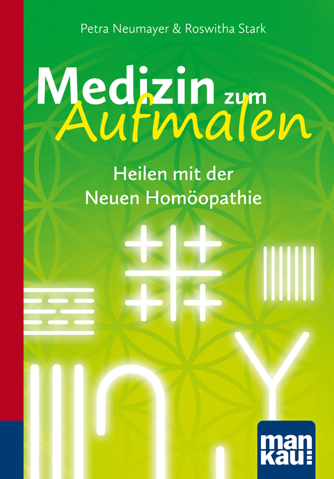 Medizin zum Aufmalen. Heilen mit der Neuen Hom&ouml;opathie - Petra Neumayer, Roswitha Stark