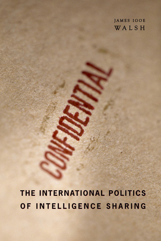 The International Politics of Intelligence Sharing