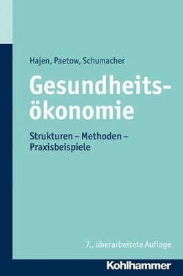 Gesundheits&ouml;konomie - Leonhard Hajen, Harald Schumacher, Holger Paetow