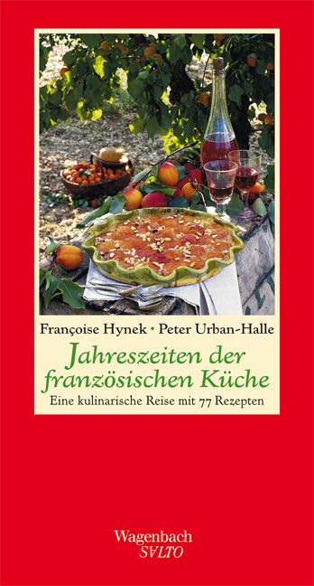 Jahreszeiten der franz&ouml;sischen K&uuml;che - Francoise Hynek, Peter Urban-Halle