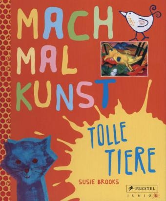 Mach mal Kunst! Tolle Tiere - Susie Brooks