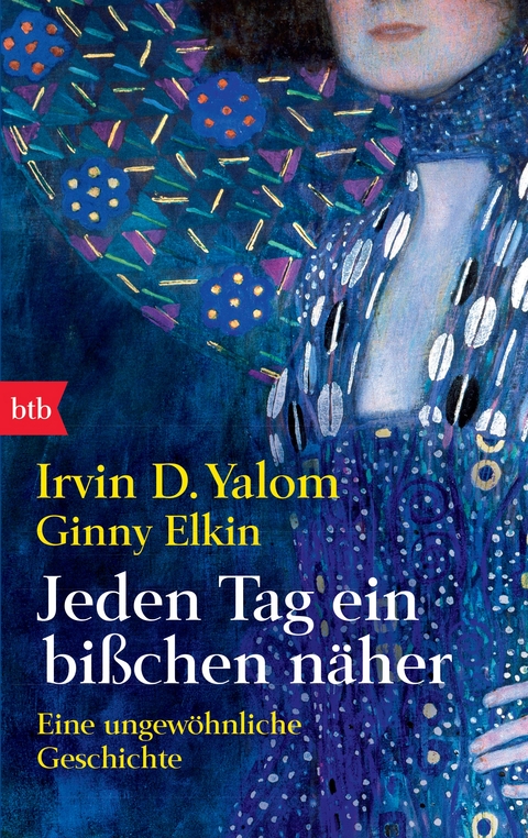 Jeden Tag ein bi&szlig;chen n&auml;her - Irvin D. Yalom
