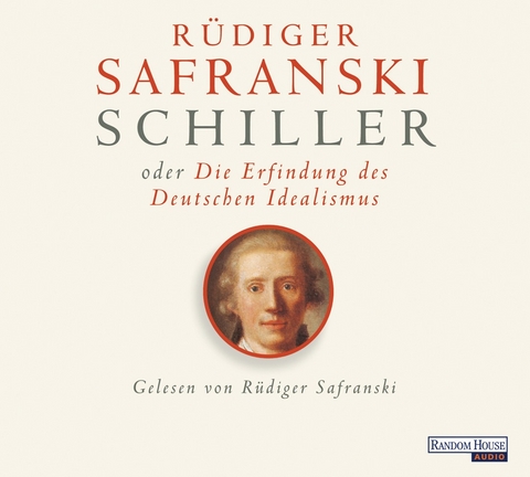 Schiller oder die Erfindung des Deutschen Idealismus - Rüdiger Safranski