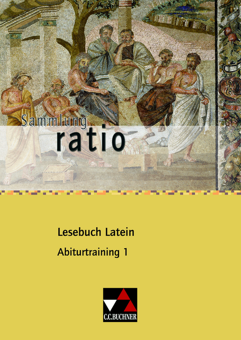 Sammlung ratio / ratio Lesebuch Latein Abiturtraining 1 - Michael Lobe, Christian Zitzl